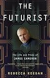 The Futurist: The Life and Films of James Cameron