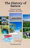 The History of Samoa: Uncovering Hidden Stories