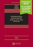 International Human Rights: Problems of Law, Policy, and Practice (The Aspen Casebooks)