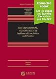 International Human Rights: Problems of Law, Policy, and Practice [Connected Ebook] (The Aspen Casebooks)