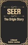 SEER: The Origin Story