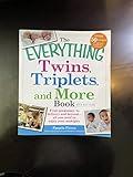 The Everything Twins, Triplets, and More Book: From pregnancy to delivery and beyond--all you need to enjoy your multiples