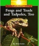 Frogs and Toads and Tadpoles, Too (Rookie Read-About Science: Animals)