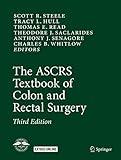 The ASCRS Textbook of Colon and Rectal Surgery