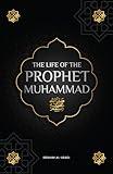 The life of the Prophet Muhammad ﷺ: The Seerah of the Prophet Muhammad ﷺ (as-Sīra an-Nabawīya) - The most important events in the life of the Messenger of Allah ﷺ (Collection - islamic books)