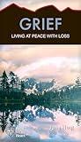 Grief: Living at Peace with Loss (Hope for the Heart)