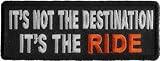 It's Not The Destination It's The Ride Patch, Biker Saying Patches