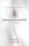 Presbyterian Beliefs, Revised Edition: A Brief Introduction