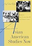 Asian American Studies Now: A Critical Reader