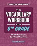 The Vocabulary Workbook for 8th Grade: Weekly Activities to Boost Your Word Power