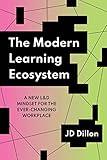 The Modern Learning Ecosystem: A New L&D Mindset for the Ever-Changing Workplace