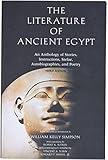 The Literature of Ancient Egypt: An Anthology of Stories, Instructions, Stelae, Autobiographies, and Poetry