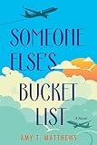 Someone Else's Bucket List: A Moving and Unforgettable Novel of Love and Loss