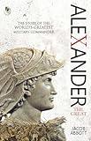 Alexander The Great: The Story of the World's Greatest Military Commander