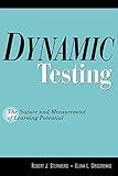 Dynamic Testing: The Nature and Measurement of Learning Potential