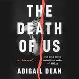 The Death of Us: A Novel