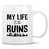 Retreez Funny Archaeologist Mug Gift Archaeology Life Is In Ruins 11 Oz Ceramic Coffee Mugs - Sarcasm Sarcastic Motivational Inspirational birthday gifts for teacher professor friend coworker him her