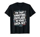 Data Scientist Quote For Statistics And Data Science T-Shirt