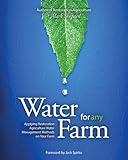 Water for Any Farm: Applying Restoration Agriculture Water Management Methods on Your Farm