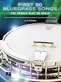 First 50 Bluegrass Songs You Should Play on Banjo | Must-Know Bluegrass Songbook for Three-Finger Style 5-String Banjo | Easy-to-Read Banjo Tablature and Chord Charts Sheet Music by Fred Sokolow