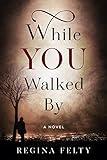 While You Walked By: A Heartwarming, Coming-of-Age Story
