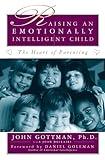 Raising An Emotionally Intelligent Child The Heart of Parenting