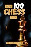 TOP 100 CHESS TIPS: Grandmaster Strategies, Winning Tactics, Best Checkmate Guide