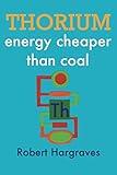 THORIUM: energy cheaper than coal