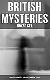 British Mysteries - Boxed Set (350+ Detective Novels, Thrillers & True Crime Stories): Sherlock Holmes Cases, Father Brown Mysteries, Hercule Poirot, P. C. Lee Stories…