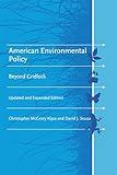 American Environmental Policy, updated and expanded edition: Beyond Gridlock (American and Comparative Environmental Policy)