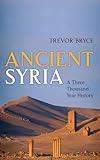 Ancient Syria: A Three Thousand Year History