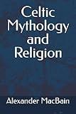 Celtic Mythology and Religion