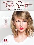 Taylor Swift Violin Sheet Music Collection | 33 Hit Songs for Solo Instrumentalists | Pop Music Arrangements for Violin Players | Popular Songbook for Swift Fans and Students | Play-Along Edition
