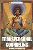 Transpersonal Counseling: A Journey Beyond the Self