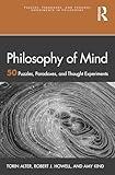 Philosophy of Mind (Puzzles, Paradoxes, and Thought Experiments in Philosophy)