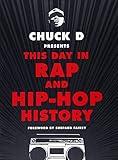 Chuck D Presents This Day in Rap and Hip-Hop History