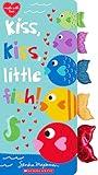 Kiss, Kiss, Little Fish