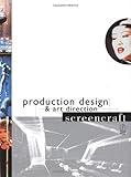 Production Design and Art Direction (Screencraft Series)