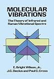 Molecular Vibrations: The Theory of Infrared and Raman Vibrational Spectra (Dover Books on Chemistry)