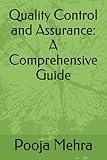 Quality Control and Assurance: A Comprehensive Guide