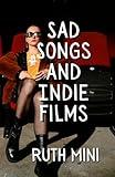 Sad Songs and Indie Films