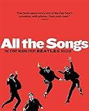 All The Songs: The Story Behind Every Beatles Release