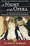 A Night at the Opera: An Irreverent Guide to The Plots, The Singers, The Composers, The Recordings (Modern Library (Paperback))