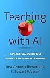 Teaching with AI: A Practical Guide to a New Era of Human Learning