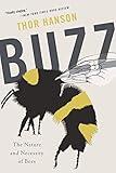 Buzz: The Nature and Necessity of Bees