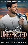Something Unexpected: An MMM Small Town Romance (Split Rock Ranch Book 2)