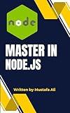 Node.JS: The Comprehensive Guide