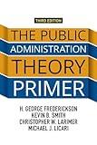 The Public Administration Theory Primer