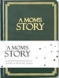 Mom's Life Story Journal (Hardcover): A Meaningful Keepsake for Mom to Share Her Journey and Memories, Book Includes 250+ Prompt Questions, Sentimental Mom Gifts Idea, Sentimental Gifts for Mom for Mother's Day, Birthday & Christmas