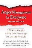 Anger Management for Everyone: Ten Proven Strategies to Help You Control Anger and Live a Happier Life